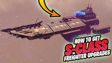 How to Get S-Class Upgrades for Your Freighter No Man