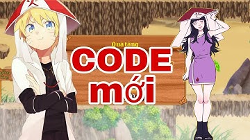 Làng Lá Phiêu Lưu Ký/ Hướng dẫn nhận CODE mới cho ae nào chưa biết