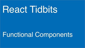 Functional Components - React Tidbits