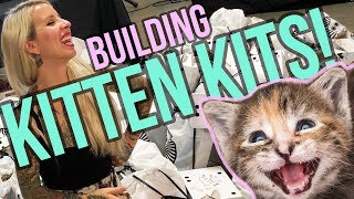 Building KITTEN KITS for Foster Parents!