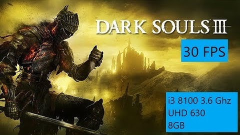 Dark Souls 3 on Intel UHD 630 (30FPS)