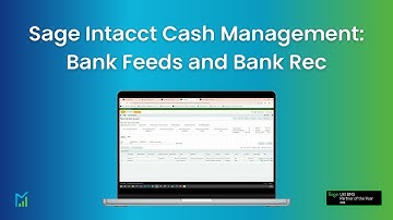 Setting Up Bank Feeds & Performing Bank Reconciliation in Sage Intacct | Sage Intacct Help