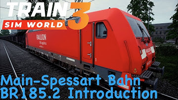 Train Sim World 3 - Main-Spessart Bahn - BR185.2 Introduction