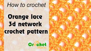 Orange lace 3d network crochet pattern - Free crochet pattern