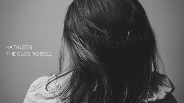 Kathleen - The Closing Bell (Official Audio)
