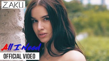 Zaku - All I Need (Official Video)