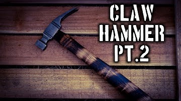 Forging a Claw Hammer (Part 2)