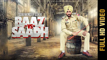 BAAZ VS SAADH (Full Video) | SUKHWINDER SUKHI | Latest Punjabi Songs 2017
