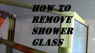 Removing Shower Glass Door and Panels