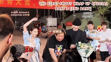 The First Frost Wrap Up Special Part 2🎉 [End Part]|  HD Quality | Zhang Ruonan’s Signature Step🤣