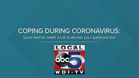 COPING DURING CORONAVIRUS: Iowa mental health experts answer your questions