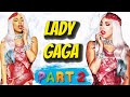 BİR SANATÇININ SINIRLARININ ÖTESİ PART 2 I 'LADY GAGA'