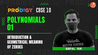 Polynomials L-1 | Introduction and Geometrical Meaning of zeroes | Prodigy 2022  - CBSE 10 Maths