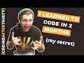 Can You learn To Code In 3 Months? [ I have a secret ]