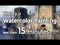 History of watercolor painting in less than 15 minutes