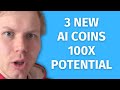 3 new ai coins for potential 30x100x gains