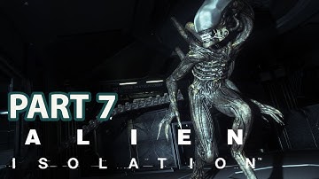 HIDE AND SEEK - PART 7 | ALIEN: ISOLATION WALKTHROUGH GAMEPLAY (PC)