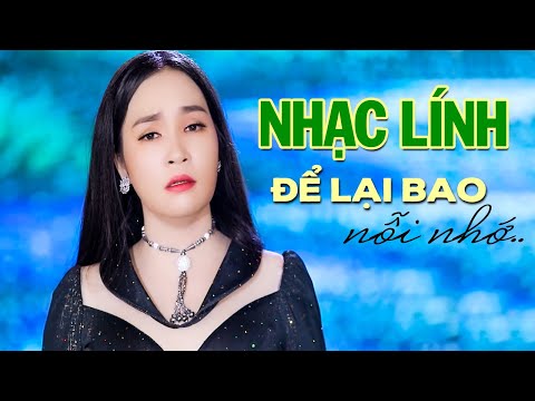 Đây Mới Xứng Đáng Là Nữ Hoàng Nhạc Lính Hiện Nay - Nhạc Lính Tuyển Chọn Để Lại Bao Nỗi Nhớ