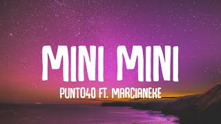 Punto40 - Mini Mini (Letra/Lyrics) ft.Marcianeke // me gusta esa \