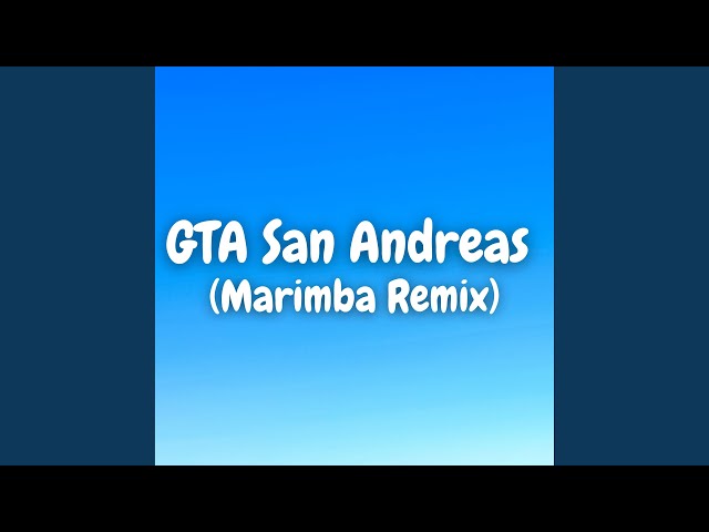 GTA San Andreas (Marimba Version) class=