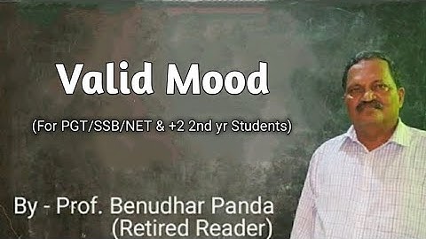 Valid Mood (For PGT/SSB/NET/+2 2nd yr Logic Students) By Prof. Benudhar Panda(Retired Reader)