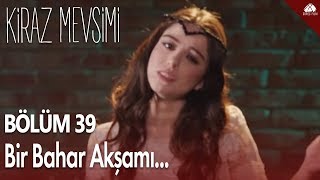 Kiraz Mevsimi - Öykü'den Bir Bahar Akşamı Şarkısı / 39. Resimi