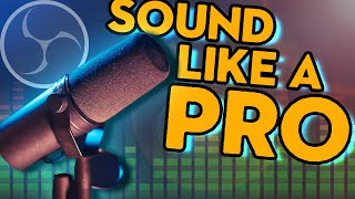 Make Any Microphone Sound Professional In OBS  Mic Settings & Audio Filters Setup