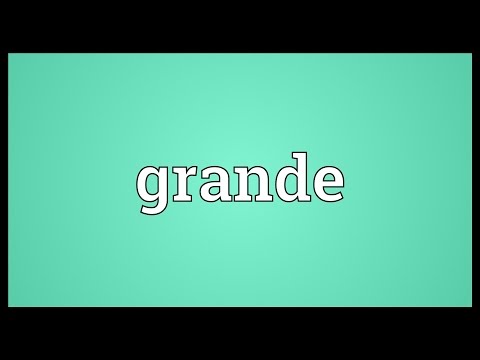 Grande Meaning