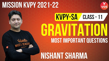 GRAVITATION | KVPY SA Preparation | CLASS 11 | KVPY 2021 | KVPY Exam | Nishant Sharma | Vedantu