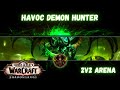 DEMON HUNTER PvP 2v2 - WoW Shadowlands