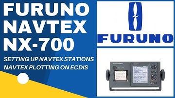 FURUNO NAVTEX NX-700 / SETTING UP NAVTEX STATION / ECDIS PLOTTING NAVTEX MESSAGE / MERCHANT NAVY