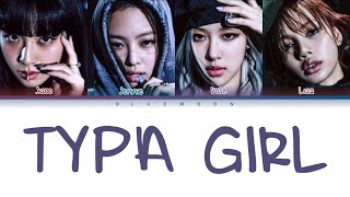 BLACKPINK - 'TYPA GIRL' | KOLAY OKUNUŞ