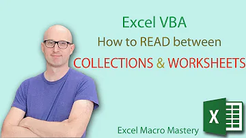 Excel VBA Collections: How to Read between Collections and Worksheets (3/5)