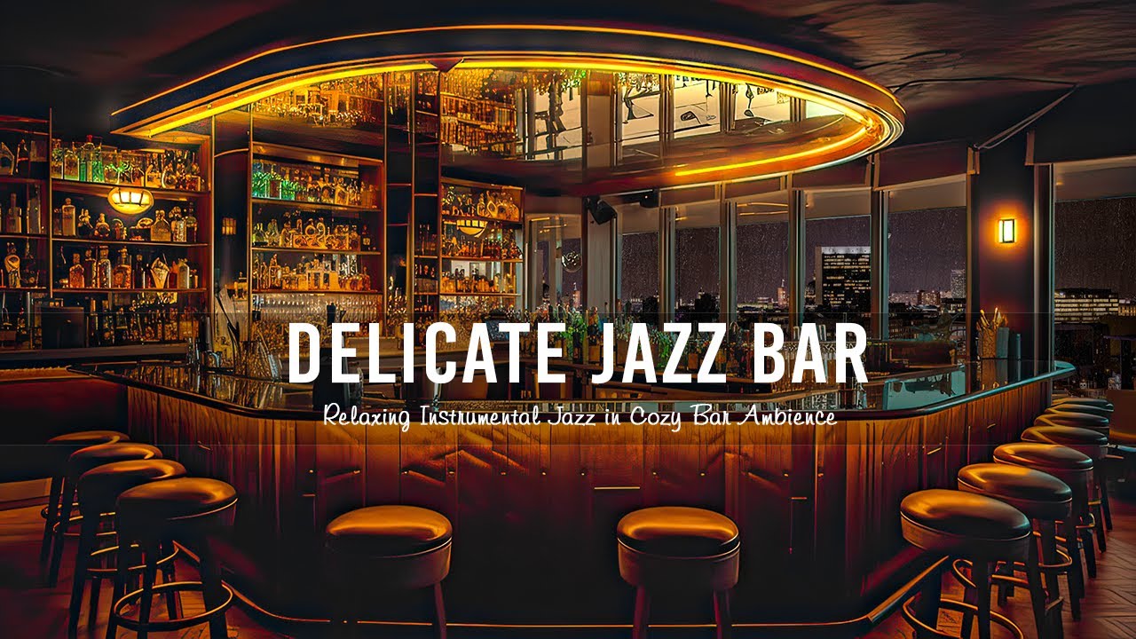 Delicate Jazz Bar 🍷 Tender Smooth Sax Jazz Music - Relaxing ...