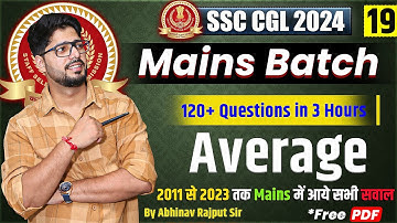 Average For SSC CGL Mains🔥Collection of Questions from 2011 to 2023 CGL Mains I Class-19/21