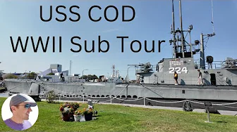 Exploring the USS Cod: Life Aboard a WWII Submarine