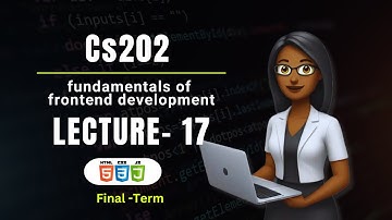 CS202 Fundamental of frontend development | Lecture 17| Virtual University VU |Short Updated lecture