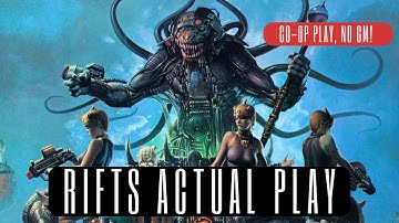 Co-op RIFTS Actual Play - Session 0 - Set up and Premise, meet the characters!