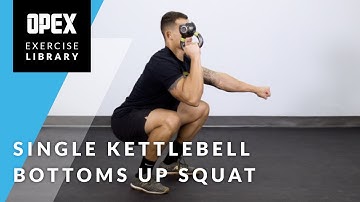Single Kettlebell Bottoms Up Squat - OPEX Exercise Library