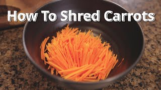 Mastering the Art of Shredding Carrots | Easy and Quick Tutorial