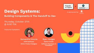 Design Systems: Building Components & The Handoff to Dev, by Friends of Figma, Irvine