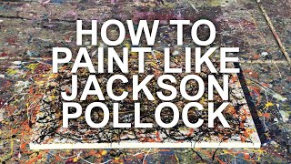 ▷ How to Paint Like Jackson Pollock ◁ Step by Step Tutorial