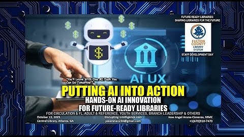 “The Future of Libraries with AI" - Empowering Human Agency at Fulton County Library System’s