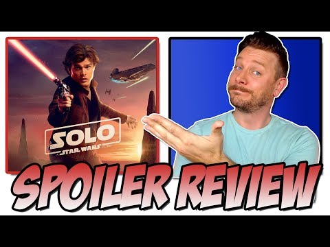 Solo: A Star Wars Story |  Spoiler Movie Review & Discussion