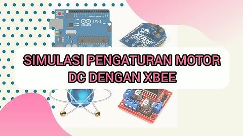 [SISTEM EMBEDDED] Simulasi Pengaturan Motor DC dengan XBee
