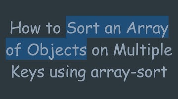 How to Sort an Array of Objects on Multiple Keys using array-sort