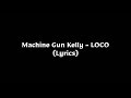 Machine Gun Kelly Loco Lyrics Mgk New Song 2018 mp3