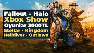 Fallout Olayi Xbox Show Fiyatlar 3Bin Kingdom Come Stellar Outlaws Akşam Üssü