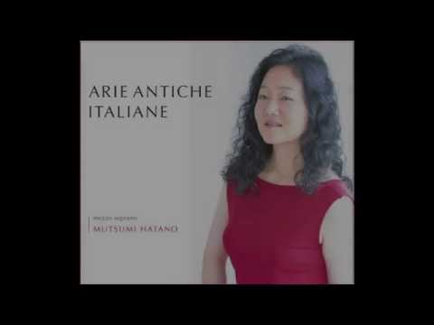 Selve amiche   Antonio Caldara　優しい森よ（伝カルダーラ）波多野睦美 Mutsumi Hatano