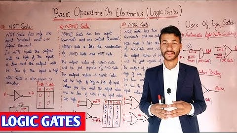 Basic Operations on electronics | 5 LOGIC GATES | AND, OR, NOT, NAND, NOR Gates| Physics class 10.